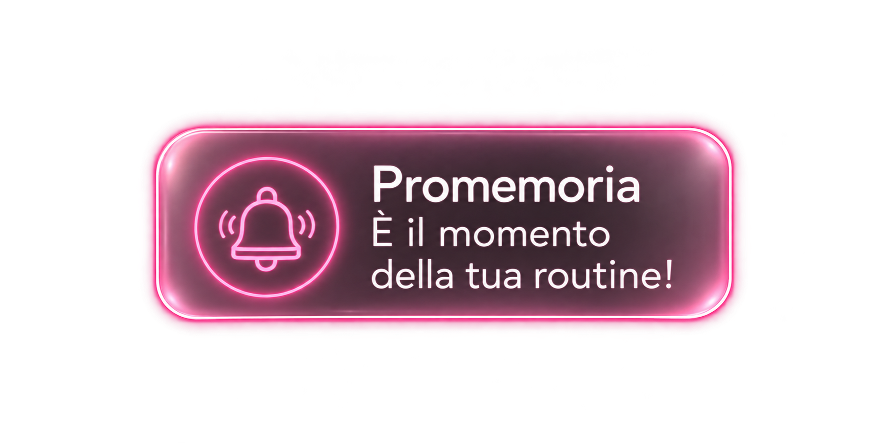 Promemoria: è il momento della tua routine